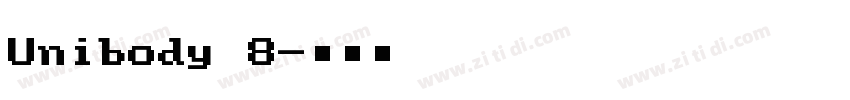 Unibody 8字体转换 Unibody 8字体转换